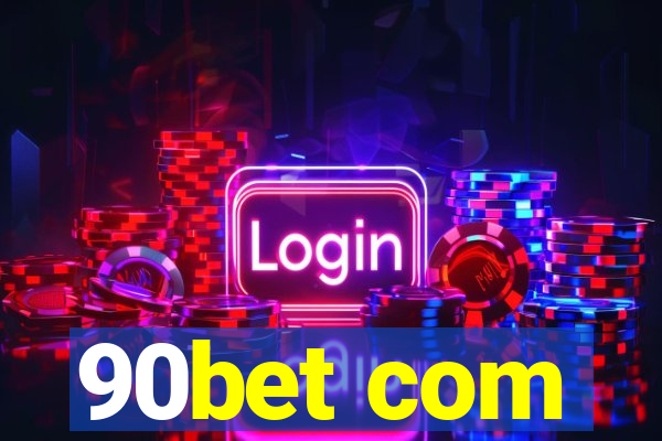 90bet com